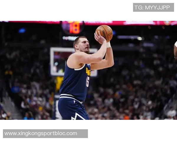 约基奇赛季第十次三双掘金发布精彩数据海报展现超凡实力